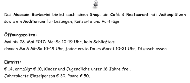 Das Museum Barberini bietet auch einen Shop, ein Café & Restaurant mit Außenplätzen sowie ein Auditorium für Lesungen, Konzerte und Vorträge.

Öffnungszeiten:
Mai bis 28. Mai 2017: Mo–So 10–19 Uhr, kein Schließtag;
danach Mo & Mi–So 10–19 Uhr, jeder erste Do im Monat 10–21 Uhr, Di geschlossen;

Eintritt:
€ 14, ermäßigt € 10, Kinder und Jugendliche unter 18 Jahre frei. Jahreskarte Einzelperson € 30, Paare € 50.